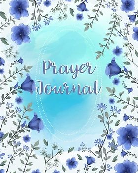 Prayer Journal: Blue Watercolor Decoration 120 Days for Daily Prayer Praise and thankful for... (Prayer Journal for women, Band 2)