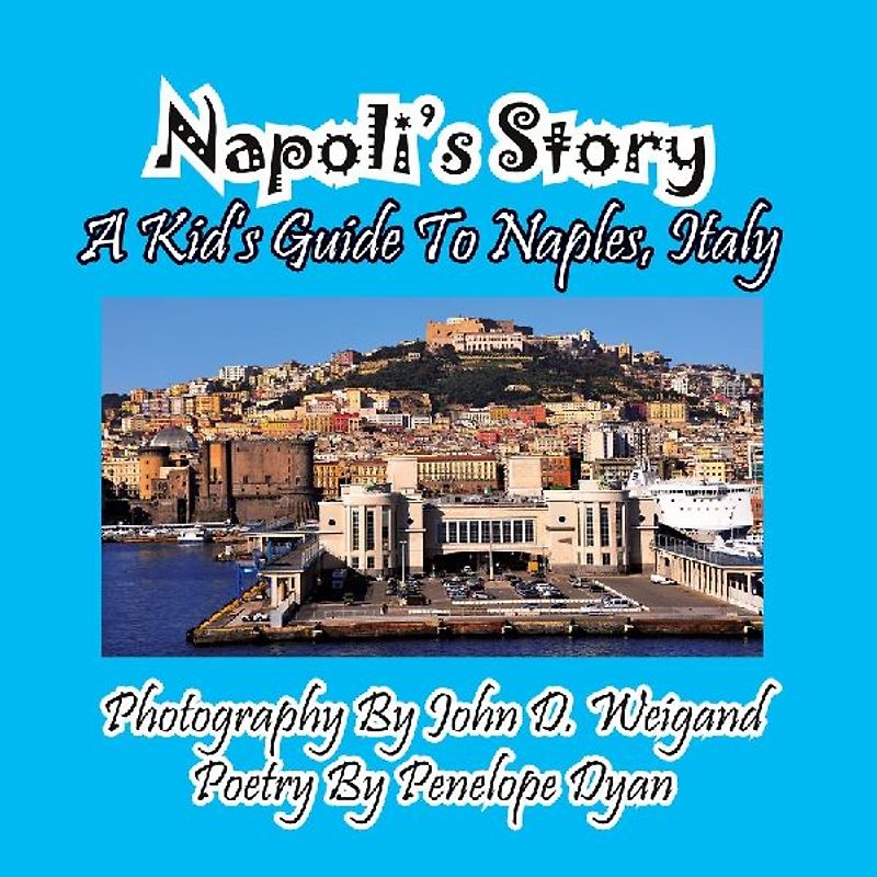 Napoli's Story---A Kid's Guide To Naples, Italy