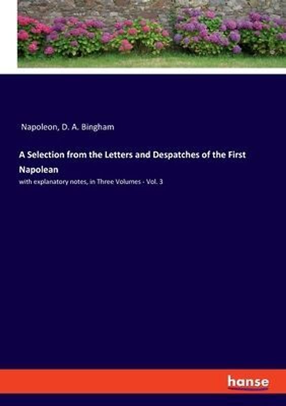 A Selection from the Letters and Despatches of the First Napolean