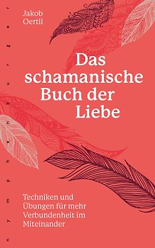 Das schamanische Buch der Liebe