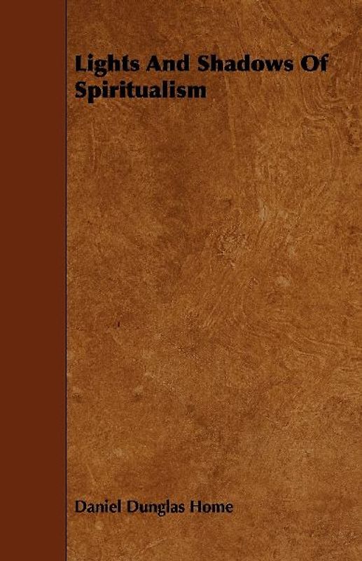 Lights And Shadows Of Spiritualism