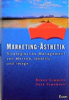 Marketing-Ästhetik. Strategisches Management von Marken, Identity und Image