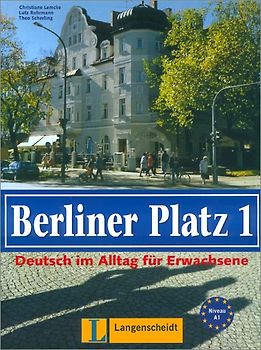 Berliner Platz, Band 1 - Lehr- und Arbeitsbuch 1 mit Audio-CD zum Arbeitsbuchteil. Deutsch im Alltag für Erwachsene
