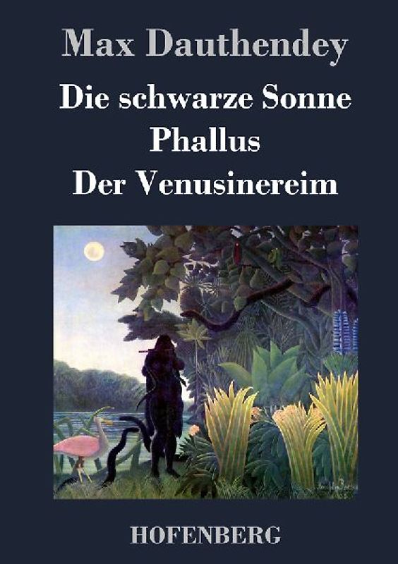 Die schwarze Sonne / Phallus / Der Venusinereim