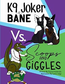 K9 Joker & Bane Vs. Scoops and Giggles