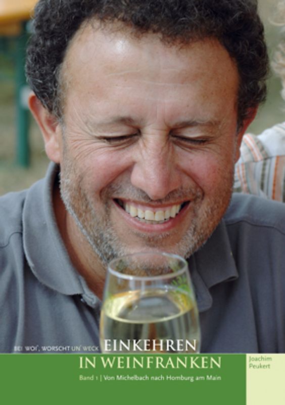 Bei Woi, Worscht un’ Weck’ – Einkehren in Weinfranken (Band 1)