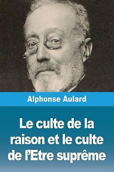 Le culte de la raison et le culte de l'Etre suprême