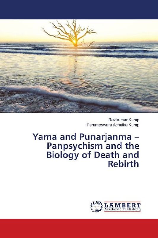 Yama and Punarjanma - Panpsychism and the Biology of Death and Rebirth
