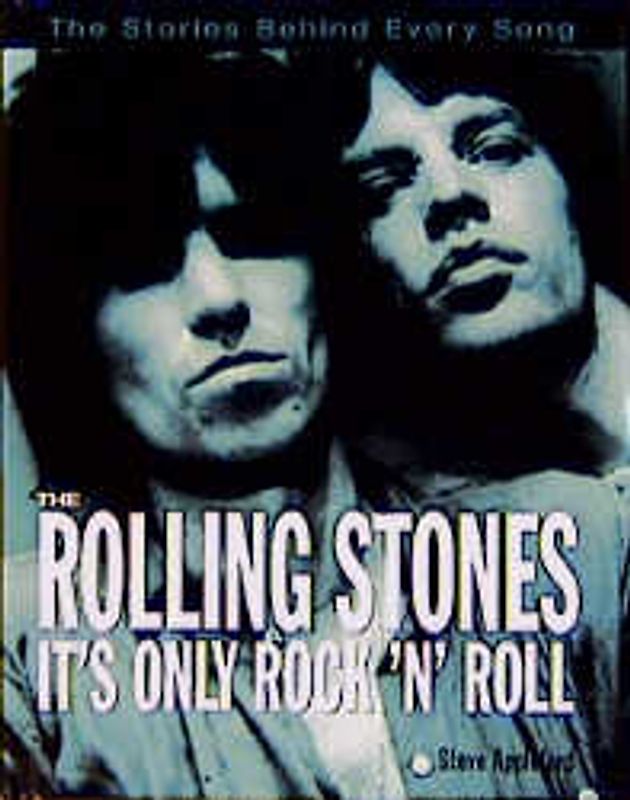 It's only Rock'n Roll. The stories behind every Rolling Stones Song