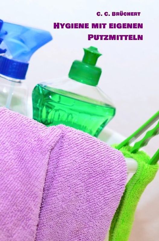 Hygiene mit eigenen Putzmitteln