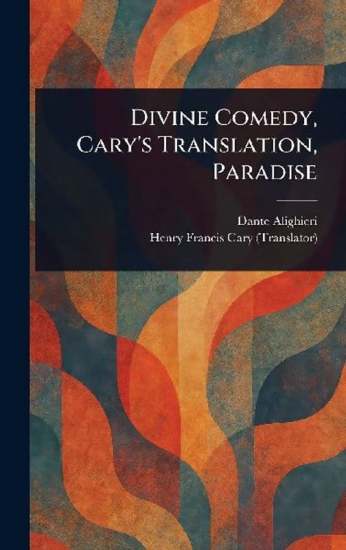 Divine Comedy, Cary's Translation, Paradise