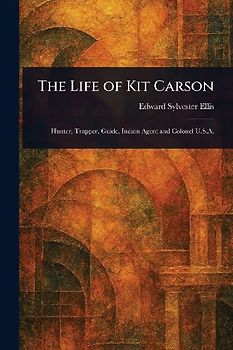 The Life of Kit Carson