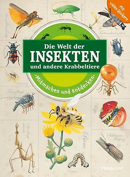Mitmachen und Entdecken: Die Welt der Insekten und andere Krabbeltiere
