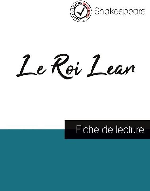 Le Roi Lear de Shakespeare (fiche de lecture et analyse complète de l'oeuvre)