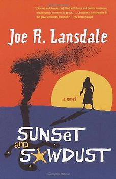 Sunset and Sawdust (Vintage Crime/Black Lizard) - Joe R. Lansdale