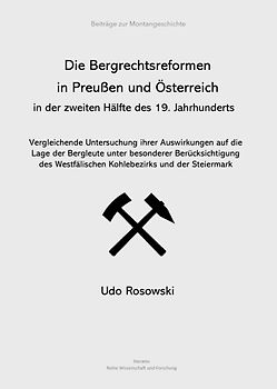 Die Bergrechtsreformen in Preußen und Österreich in der zweiten Hälfte des 19. Jahrhunderts