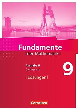 Fundamente der Mathematik - Ausgabe B ab 2017 - 9. Schuljahr