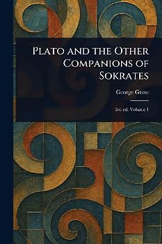 Plato and the Other Companions of Sokrates
