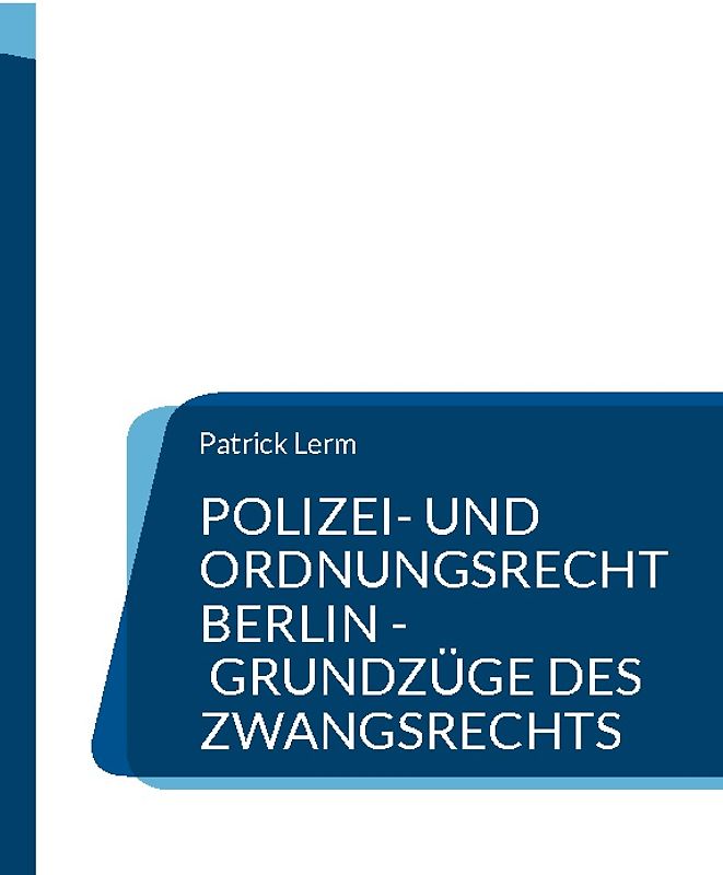 Polizei- und Ordnungsrecht Berlin - Grundzüge des Zwangsrechts