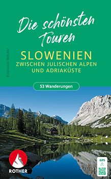 ROTHER Wanderbuch Slowenien – Die schönsten Touren zwischen Julischen Alpen und Adriaküste. 53 Touren