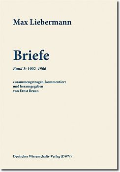 Max Liebermann: Briefe / Max Liebermann: Briefe