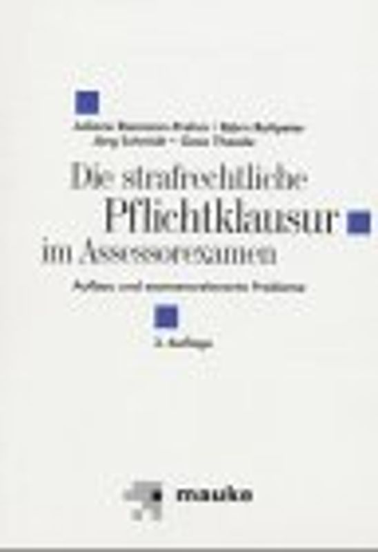 Die strafrechtliche Pflichtklausur im Assessorexamen. Aufbau und exemensrelevante Probleme