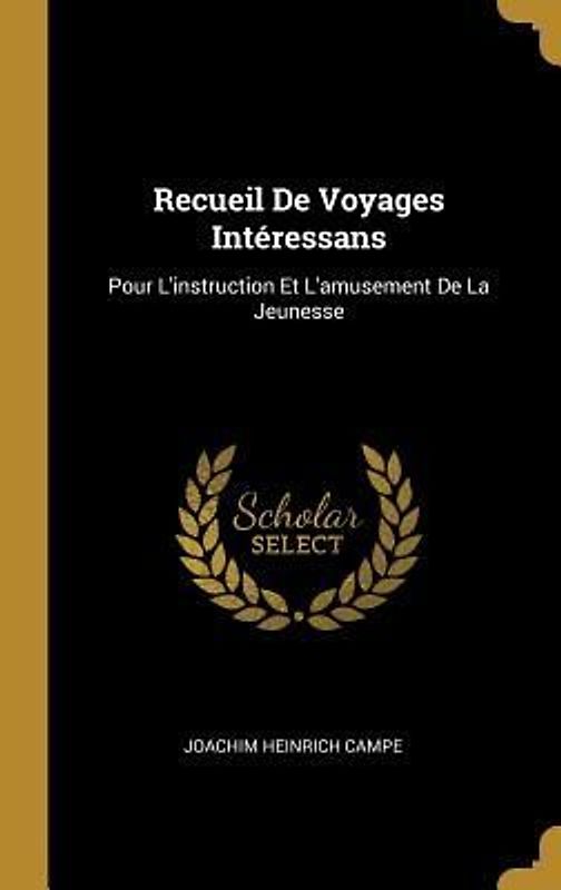 Recueil De Voyages Intéressans