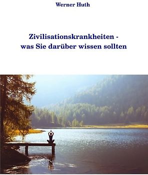 Zivilisationskrankheiten - was Sie darüber wissen sollten