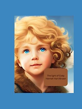 The Light Of Cody: A Story Of Faith And Healing