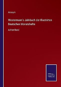 Westermann's Jahrbuch der Illustrirten Deutschen Monatshefte
