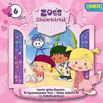 Zoes Zauberschrank: Folge 06 - Lauter grüne Daumen / Tyrannosaurus Trex / Kleine Zahnfee / Im Krikelkrakelland