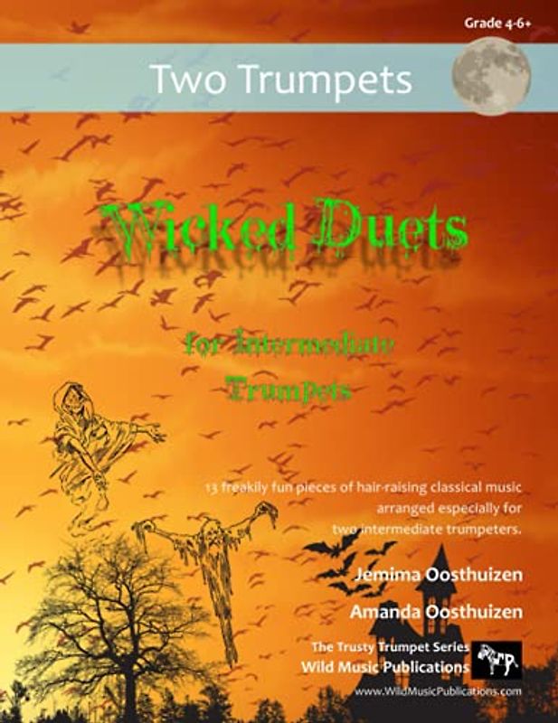 Wicked Duets for Intermediate Trumpets: 13 freakily fun duets arranged especially for two intermediate trumpeters