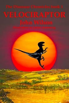 Velociraptor: The Dinosaur Chronicles–book 1