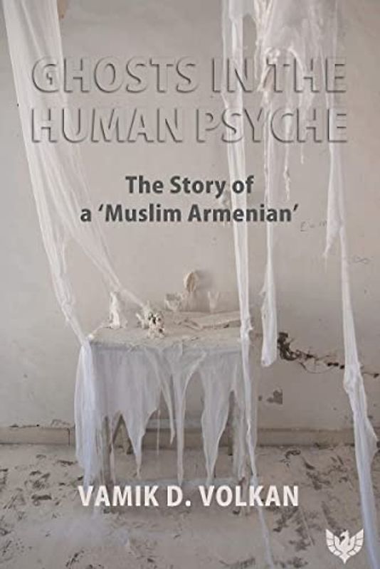 Ghosts in the Human Psyche: The Story of a "Muslim Armenian"