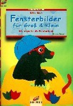 Fensterbilder für gross & klein. Mit Ideen für die Fensterbank. Mit Vorlagen