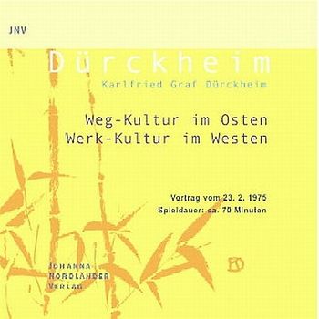 Weg-Kultur im Osten, Werk-Kultur im Westen. Vortrag vom 31. 1. 1973