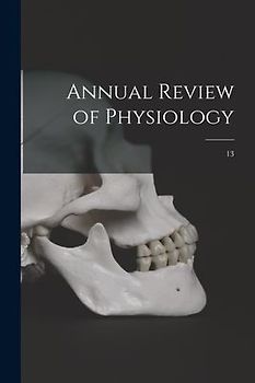 Annual Review of Physiology; 13
