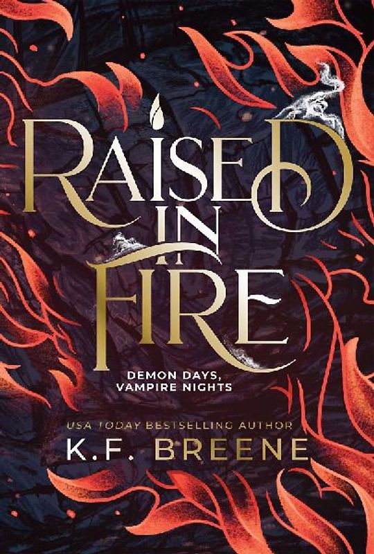 Raised in Fire (Demon Days, Vampire Nights, Book 2)