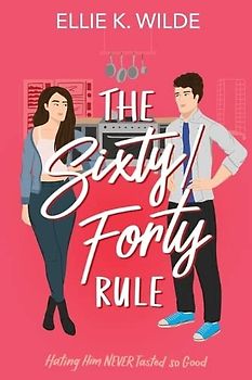 The Sixty/Forty Rule: A Grumpy Sunshine Enemies to Lovers Romance (Sunset Landing, Band 1)