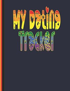 My Dating Tracker: Pride Journal And Tracking Book For New Dating Contacts