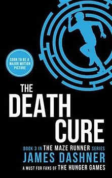 The Maze Runner 3. The Death Cure (Maze Runner Series) - Dashner, James