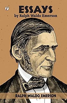 Essays by Ralph Waldo Emerson