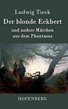 Der blonde Eckbert: und andere Märchen aus dem Phantasus