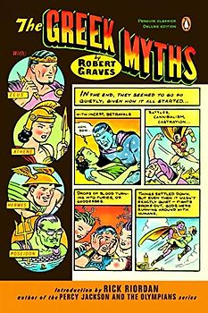 The Greek Myths (Penguin Classics Deluxe Edition) (Penguin Classics Deluxe Editions) - Graves, Robert