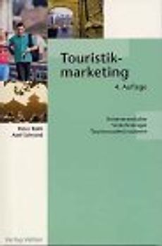 Touristikmarketing. Das Marketing der Tourismusorganisationen, Verkehrsträger, Reiseveranstalter und Reisebüros