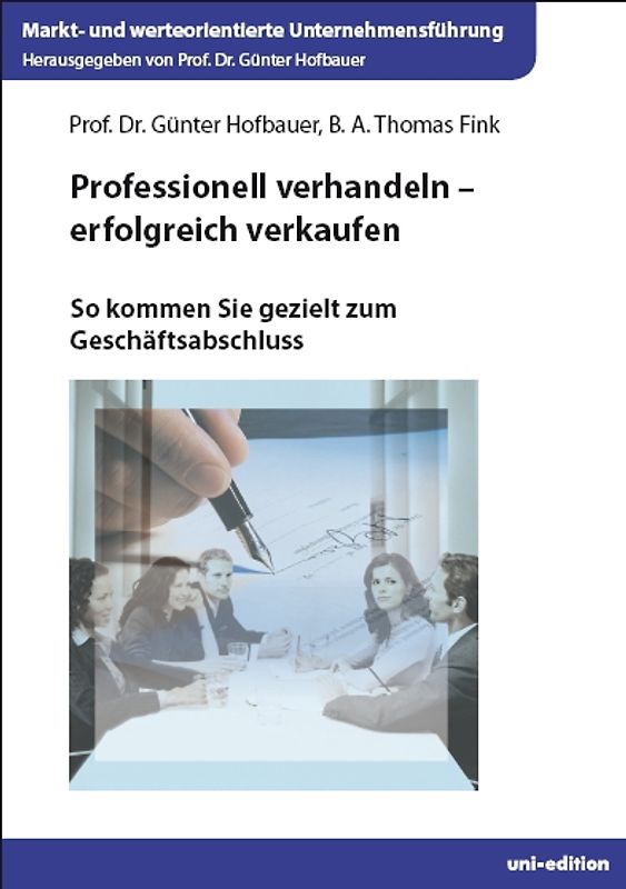 Professionell verhandeln - erfolgreich verkaufen. So kommen Sie gezielt zum Geschäftsabschluss