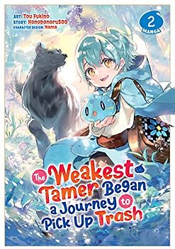 The Weakest Tamer Began a Journey to Pick Up Trash (Manga) Vol. 2