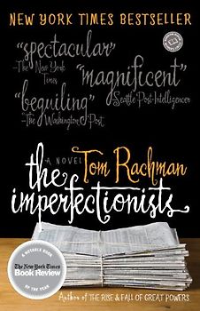 The Imperfectionists: A Novel (Random House Reader's Circle) - Tom Rachman