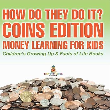 How Do They Do It? Coins Edition - Money Learning for Kids | Children's Growing Up & Facts of Life Books