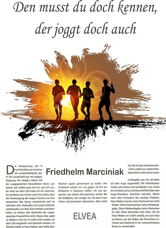Den musst du doch kennen, der joggt doch auch